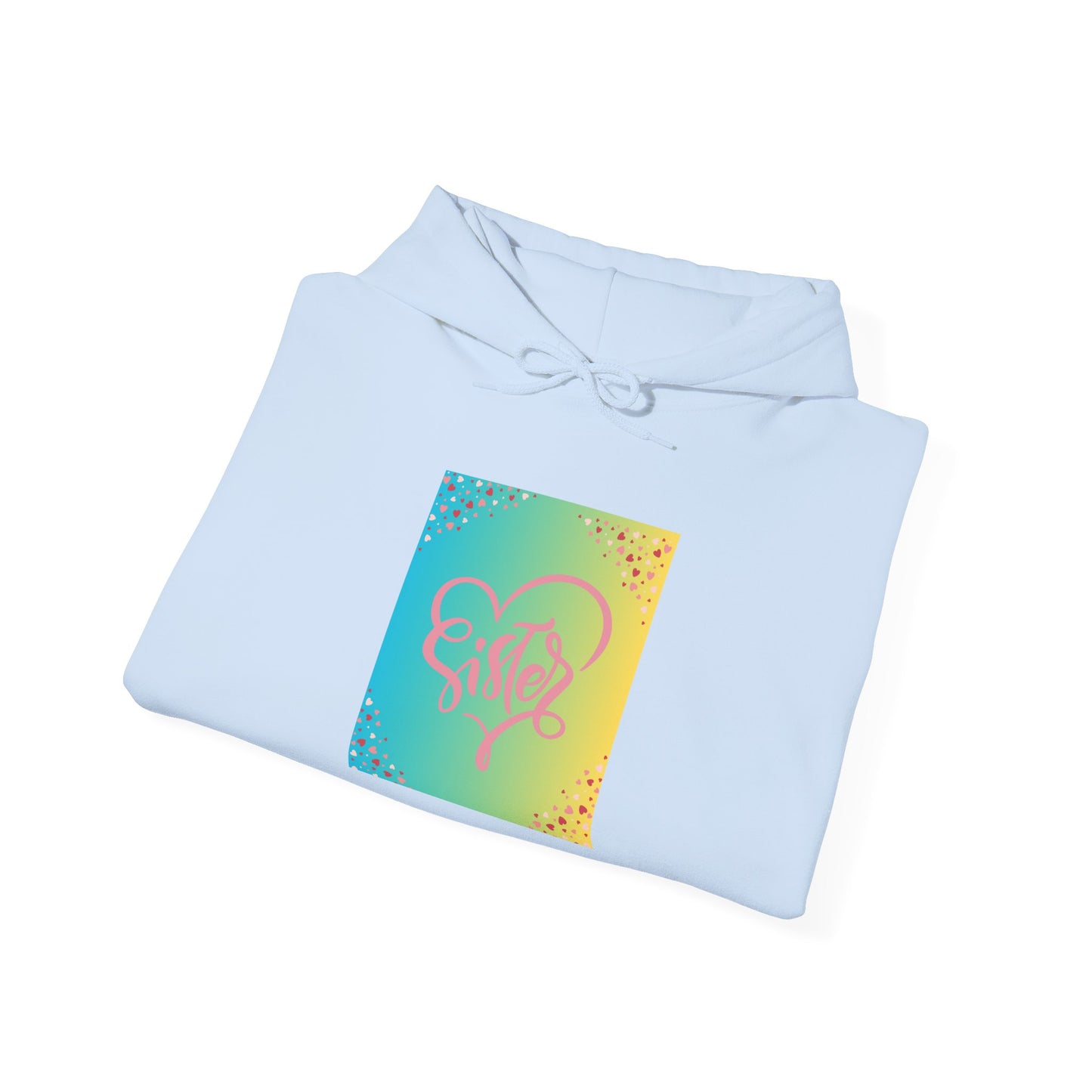 Colorful Heart Sister Love Graphic Unisex Hooded Sweatshirt - Perfect for Spring Celebrations