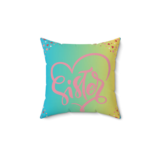 Colorful Sister Square Pillow - Perfect Gift for Sisters